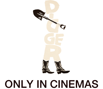 Digger &ndash; Only in Cinemas